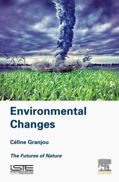 Cover for Celine Granjou · Environmental Changes: The Futures of Nature (Hardcover Book) (2016)