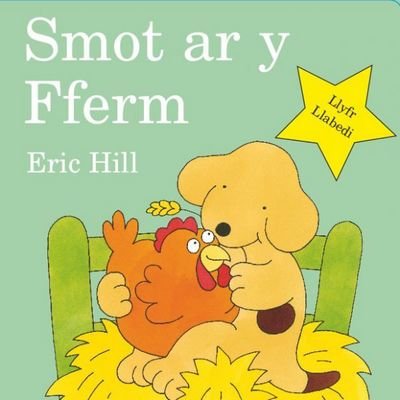 Cover for Eric Hill · Cyfres Smot: Smot ar y Fferm (Hardcover Book) (2015)