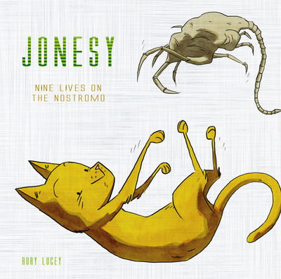 Cover for Rory Lucey · Jonesy: Nine Lives on the Nostromo (Hardcover Book) (2018)