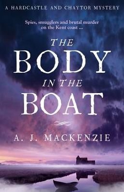 Cover for A. J. MacKenzie · The Body in the Boat: A gripping murder mystery for fans of Antonia Hodgson (Paperback Book) (2018)