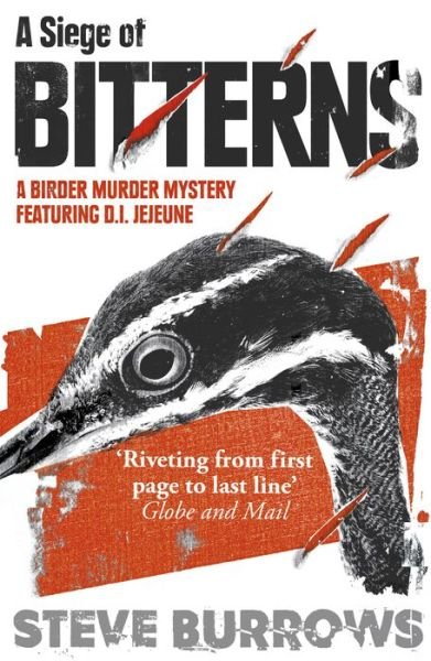 Cover for Steve Burrows · A Siege of Bitterns: A Birder Murder Mystery: Winner of the Arthur Ellis Award 2015 - Birder Murder Mysteries (Paperback Book) [New edition UK &amp; US edition] (2018)