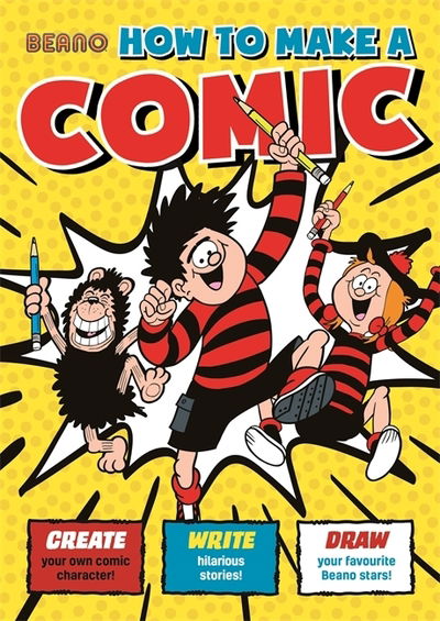 Beano How To Make a Comic - Beano - Beano How to Make a Comic - Książki - Templar Publishing - 9781787415263 - 11 lipca 2019