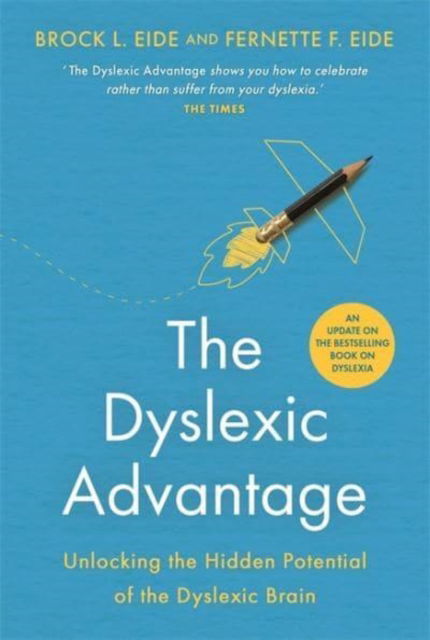 Cover for Eide, Brock L., M.A. · The Dyslexic Advantage (New Edition): Unlocking the Hidden Potential of the Dyslexic Brain (Paperback Bog) (2023)