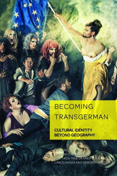 Cover for Becoming TransGerman: Cultural Identity Beyond Geography - German Visual Culture (Hardcover Book) [New edition] (2019)