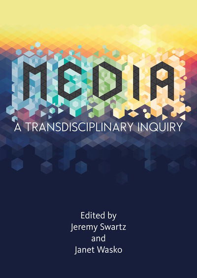 Cover for MEDIA: A Transdisciplinary Inquiry (Hardcover Book) (2021)