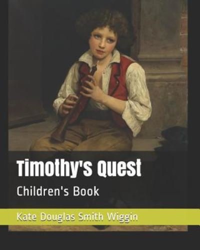 Cover for Kate Douglas Smith Wiggin · Timothy's Quest (Paperback Book) (2018)