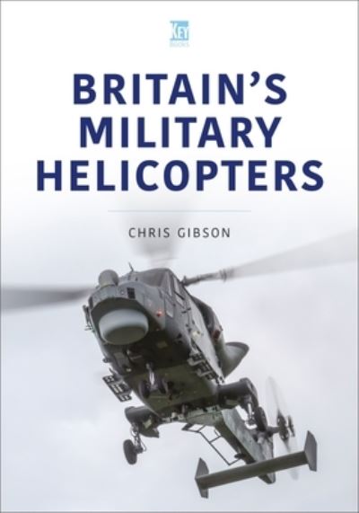 Cover for Chris Gibson · Britain's Military Helicopters - Modern Military Aircraft Series (Paperback Book) (2022)