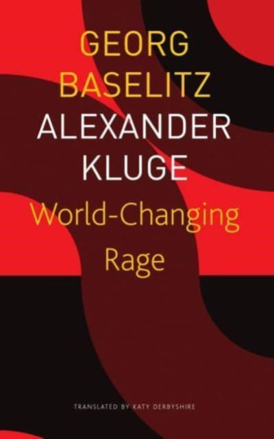 Cover for Georg Baselitz · World–Changing Rage – News of the Antipodeans (Paperback Book) (2023)