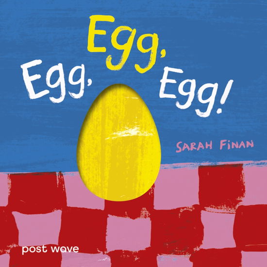 Cover for Sarah Finan · Egg, Egg, Egg! - Food, Food, Food! (Board book) (2025)