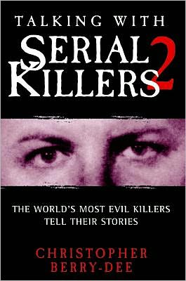 Talking with Serial Killers 2 - Christopher Berry-Dee - Książki - John Blake Publishing Ltd - 9781844541263 - 30 czerwca 2005