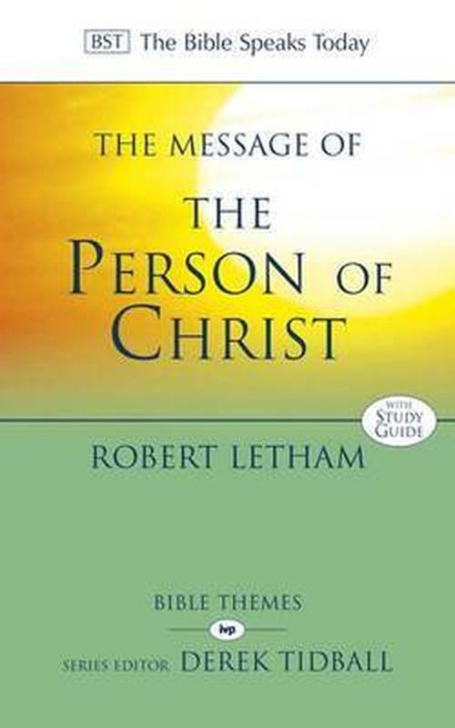 Cover for Letham, Robert (Author) · The Message of the Person of Christ: The Word Made Flesh - The Bible Speaks Today Themes (Paperback Book) (2013)