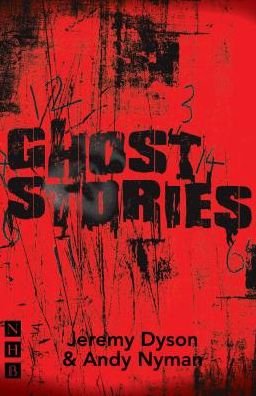 Cover for Jeremy Dyson · Ghost Stories - NHB Modern Plays (Paperback Bog) [Stage Version edition] (2019)