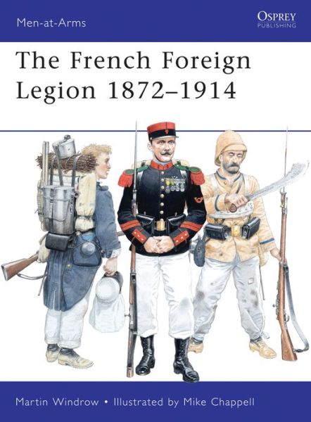 Cover for Martin Windrow · French Foreign Legion 1872–1914 - Men-at-Arms (Paperback Book) (2010)