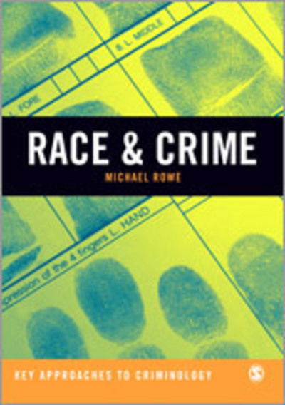 Cover for Michael Rowe · Race &amp; Crime - Key Approaches to Criminology (Hardcover Book) (2012)