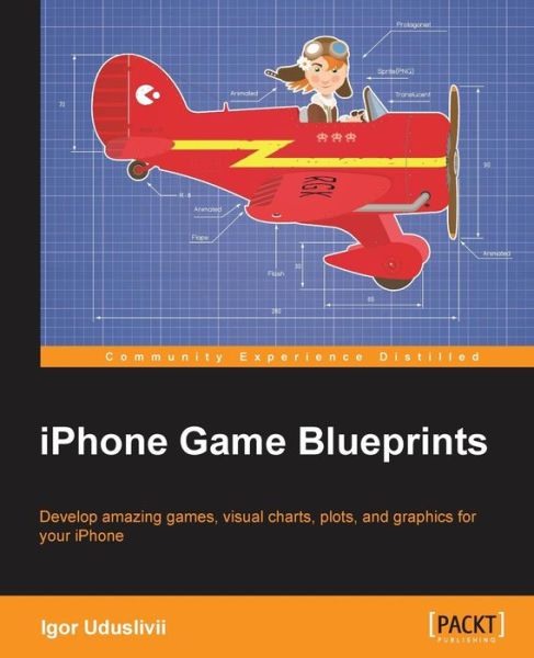 Iphone Game Blueprints - Igor Uduslivii - Books - Packt Publishing Limited - 9781849690263 - December 22, 2013