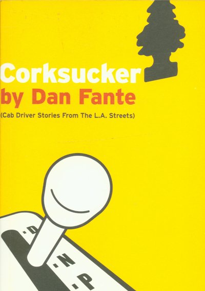 Cover for Dan Fante · Corksucker: Cab Driver Stories from the L.A. Streets (Paperback Bog) (2005)