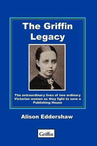 The Griffin Legacy - Alison Fiona Eddershaw - Books - Tarquin - 9781907550263 - June 15, 2012