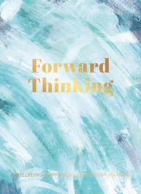 Cover for Peter Coxon · Forward Thinking: A Wellbeing &amp; Happiness Journal - Mindfulness Collection (Hardcover Book) (2018)