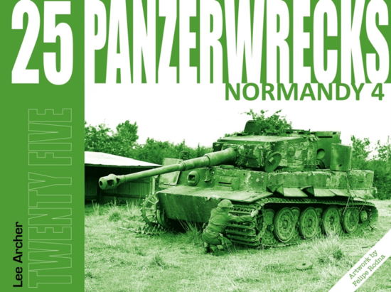 Panzerwrecks 25: Normandy 4 - Lee Archer - Książki - Panzerwrecks Limited - 9781908032263 - 11 października 2023