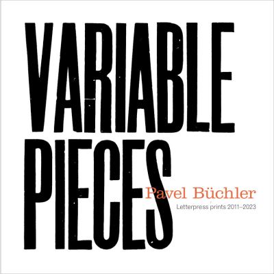 Cover for Pavel Buchler: Variable Pieces, Letterpress Prints 2011-2023 (Paperback Book) (2023)