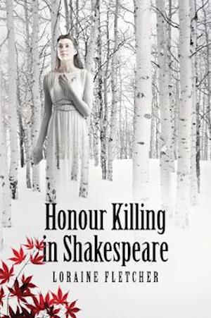 Cover for Loraine Fletcher · Honour Killing in Shakespeare (Paperback Book) (2019)