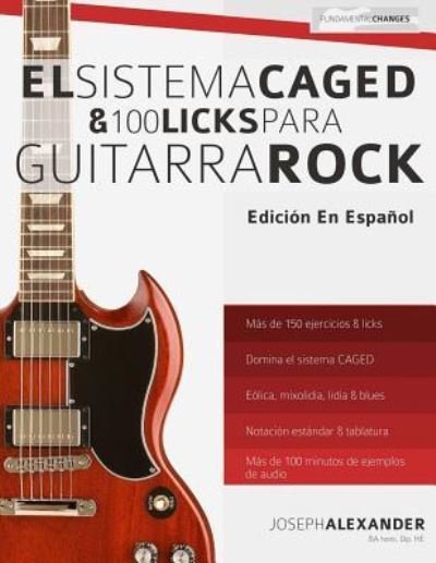 Cover for Joseph Alexander · El sistema CAGED y 100 licks para guitarra rock (Paperback Book) (2016)