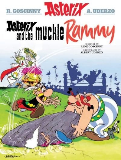 Asterix and the Muckle Rammy - Asterix in Scots - Rene Goscinny - Libros - Dalen (Llyfrau) Cyf - 9781913573263 - 11 de noviembre de 2021