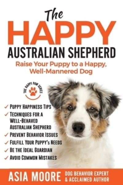 Cover for Asia Moore · The Happy Australian Shepherd (Paperback Book) (2020)
