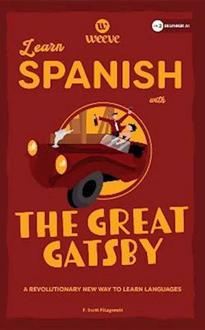 Cover for F.Scott Fitzgerald · Learn Spanish with The Great Gatsby : A Beginner Weeve : 2 (Paperback Book) [Bilingual ed edition] (2022)