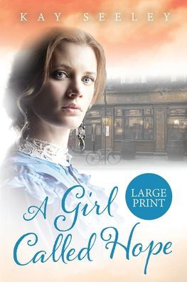 A Girl Called Hope - The Hope Series - Kay Seeley - Books - Enterprise Books - 9781916428263 - April 30, 2020