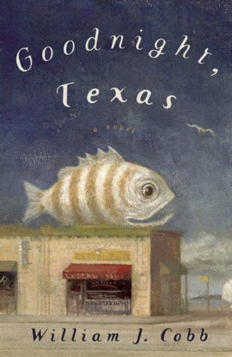 Cover for William Cobb · Goodnight, Texas (Hardcover Book) [First edition] (2006)