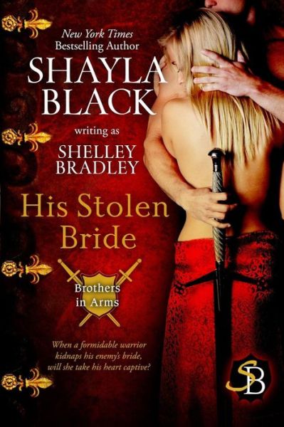 Cover for Shelley Bradley · His Stolen Bride (Brother in Arms Book 2) (Brothers in Arms) (Volume 2) (Paperback Book) (2014)