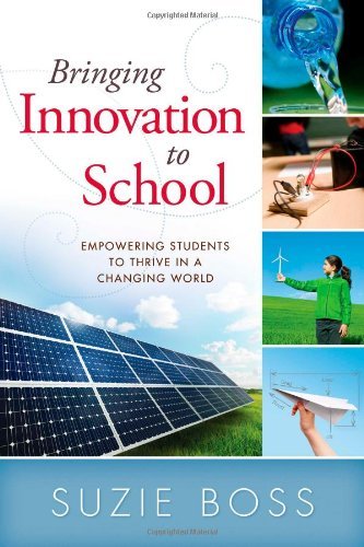 Cover for Suzie Boss · Bringing Innovation to School: Empowering Students to Thrive in a Changing World (Paperback Book) (2012)