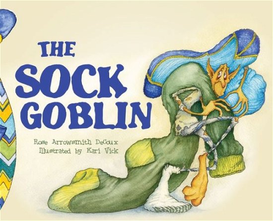 Cover for Rose Arrowsmith Decoux · The Sock Goblin (Hardcover Book) (2018)