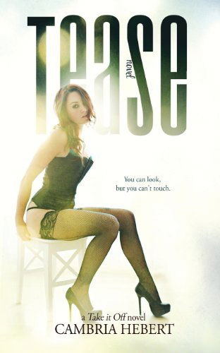 Cover for Cambria Hebert · Tease (Pocketbok) (2013)