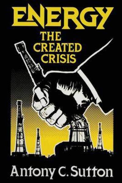 Cover for Antony C Sutton · Energy: the Created Crisis (Paperback Book) (2015)
