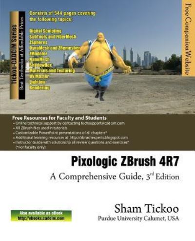 Pixologic Zbrush 4r7 - Prof Sham Tickoo Purdue Univ - Kirjat - Cadcim Technologies - 9781942689263 - maanantai 4. tammikuuta 2016