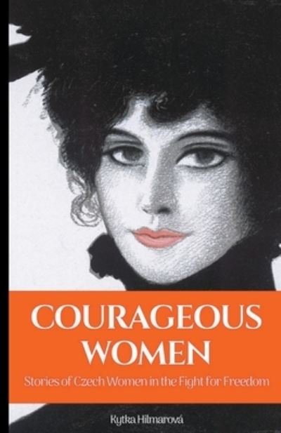 Cover for Kytka Hilmarova · Courageous Women (Buch) (2023)
