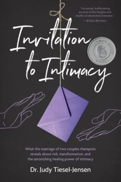 Cover for Judy Tiesel-Jensen · Invitation to Intimacy: What the Marriage of Two Couples Therapists Reveals About Risk, Transformation, and the Astonishing Healing Power of Intimacy (Pocketbok) (2021)