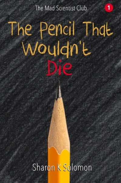 Cover for Sharon K Solomon · The Pencil That Wouldn't Die (Paperback Book) (2020)