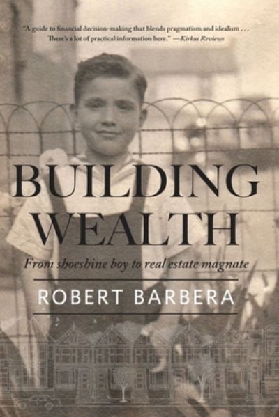 Building Wealth - Robert Barbera - Böcker - Barbera Foundation Inc - 9781947431263 - 1 juni 2019