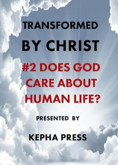 Cover for Thomas Johnson · Transformed by Christ: #2 Does God care about human Life? - Transformed by Christ (Paperback Book) (2019)