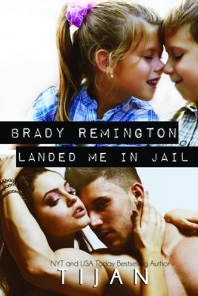 Cover for Tijan · Brady Remington Landed Me In Jail (Paperback Bog) (2019)