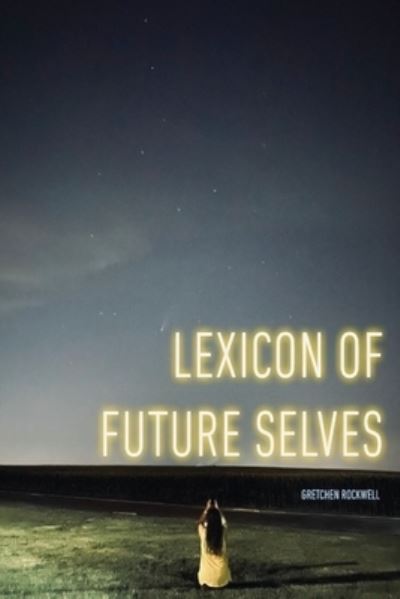 Cover for Gretchen Rockwell · Lexicon of Future Selves (Paperback Book) (2021)