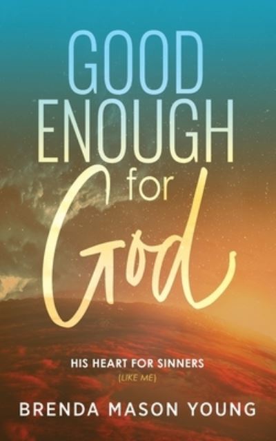 Cover for Brenda Mason Young · Good Enough for God (Book) (2022)