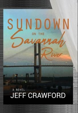 Cover for Jeff Crawford · Sundown on the Savannah River (Hardcover Book) (2021)