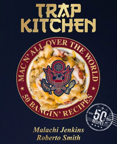 Cover for Malachi Jenkins · Trap Kitchen: Mac N' All Over The World: Bangin' Mac N' Cheese Recipes from Around the World: (Global Mac and Cheese Recipes, Easy Comfort Food, College Student Cooking, Quic k Meal Ideas, International Cuisine Fusion,Gourmet Home Cooking, Simple Recipe) (Hardcover bog) (2022)