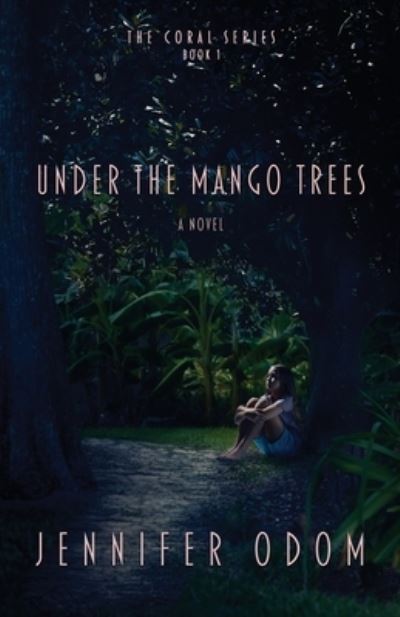 Cover for Jennifer Odom · Under the Mango Trees (Book) (2022)