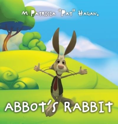 Cover for M Patricia Pat Hagan · Abbot's Rabbit (Hardcover Book) (2022)