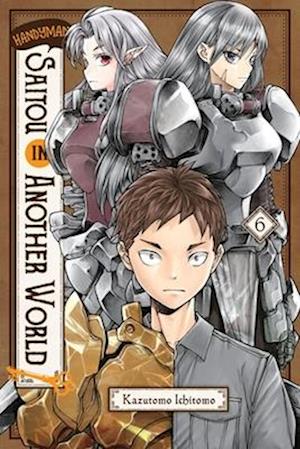 Cover for Anthony Quintessenza · Handyman Saitou in Another World, Vol. 6 (Paperback Book) (2025)